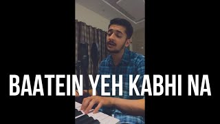 Baatein Yeh Kabhi Na Cover  Fahad Azeem  Arijit Singh [upl. by Novek]