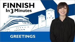 Learn Finnish  Finnish in Three Minutes  Greetings [upl. by Ecnedac]