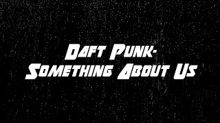 Daft Punk  Something About Us Lyrics [upl. by Adorl]