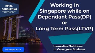 Working in Singapore While on Dependant Pass DP or Long Term Visit Pass LTVP Is it allowed [upl. by Pepper]