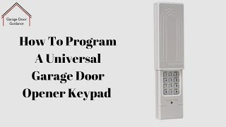 How To Program A Universal Garage Door Opener Keypad [upl. by Lanie]