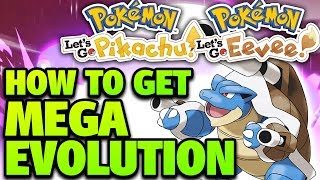 How to Get MEGA EVOLUTION in Pokemon Lets Go Pikachu and Eevee  How to Mega Evolve Lets Go [upl. by Eiclud9]