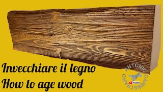 Come invecchiare il legno How to age wood [upl. by Inajna]