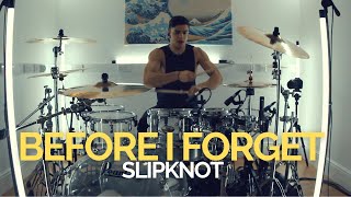 Before I Forget  Slipknot  Drum Cover [upl. by Conlon]