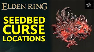 Elden Ring Seedbed Curse Locations [upl. by Arim]