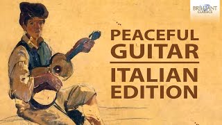 Peaceful Guitar The Italian Collection [upl. by Airamzul384]