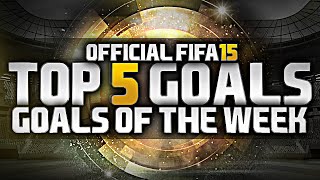 Fifa 15  Top 5 goals Of the Week 1 [upl. by Yuzik51]