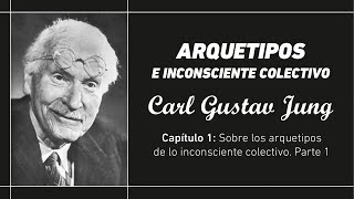 Audiolibro Carl Gustav Jung  Arquetipos e Inconsciente Colectivo Capítulo 1 Parte 1 Voz Humana [upl. by Zinck]