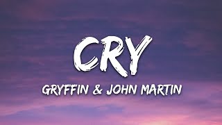 Gryffin John Martin  Cry Lyrics [upl. by Betthezul]