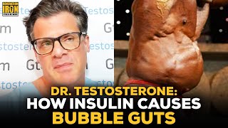 Dr Testosterone How Insulin Causes Bubble Guts In Bodybuilding [upl. by Fisken]