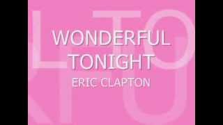 Eric Clapton Wonderful tonight Lyrics [upl. by Anana470]