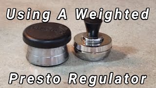 Using A Weighted Presto Regulator [upl. by Anhsirk]