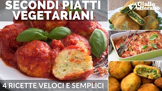 SECONDI PIATTI VEGETARIANI 4 RICETTE VELOCI E SEMPLICI [upl. by Cher]