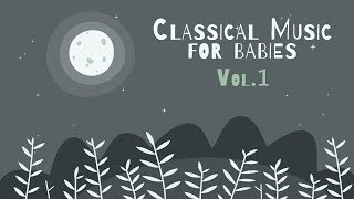 Classical Piano for Babies Vol1  Relaxing amp Calming Music  Baby Lullabies [upl. by Aciemaj]