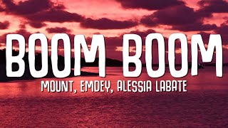 MOUNT Emdey Alessia Labate  Boom Boom Lyrics [upl. by Trumaine317]