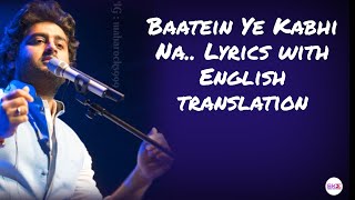 Baatein Ye Kabhi Na  Lyrics with English translationArjit SinghKhamoshiyanAli FazalSapna [upl. by Sassan4]