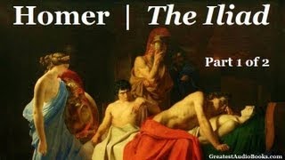 THE ILIAD by Homer Part 1 of 2  FULL AudioBook  Greatest🌟AudioBooks [upl. by Filomena]