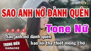 Karaoke Sao Anh Nỡ Đành Quên Tone Nữ Nhạc Sống  Trọng Hiếu [upl. by Oiramel848]