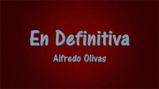 En definitiva  Alfredo Olivas LetraLyrics ESTUDIO [upl. by Gweneth]