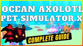 Axolotls OCEAN Complete Guide  Best Fusing Methods  Pet Simulator X Roblox [upl. by Armmat]