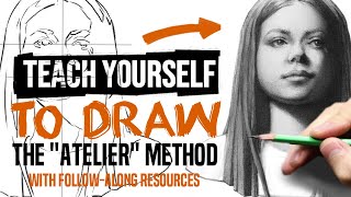 Teach Yourself to Draw  the quotAtelierquot Method  How to Practice to make Realistic Drawings [upl. by Debi562]