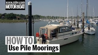 How To Use Pile Moorings  Motor Boat amp Yachting [upl. by Pavla]