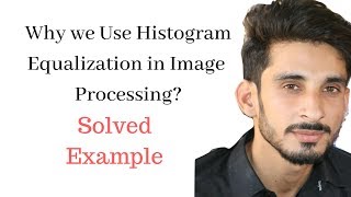 Image Enhancement Histogram Equalization in image Processing with Example 15 [upl. by Fidelas683]