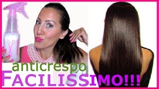 Tutorial CAPELLI Spray Lisciante ANTICRESPO Facilissimo  CARLITADOLCE [upl. by Short]