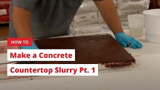 How to Make a Concrete Countertop Slurry  Part 1 [upl. by Eimar518]