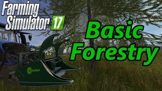 Farming Simulator 17 Tutorial  Basic Forestry [upl. by Dwaine]