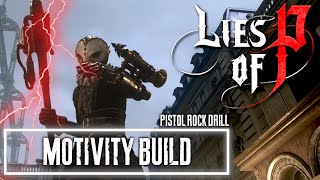 LIES OF P MOTIVITY BUILD GUIDE PISTOL ROCK DRILL [upl. by Trotter]