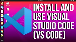 How to Install and Use Visual Studio Code on Ubuntu Linux VS Code [upl. by Ivgnout]