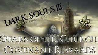 Spears of the Church Covenant Rewards  Dark Souls 3 The Ringed City [upl. by Hepzi]