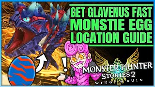 Glavenus Monstie Egg Location  Get Glavenus ASAP  Ultimate Guide  Monster Hunter Stories 2 [upl. by Hadias]