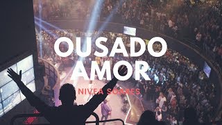 Ousado Amor  Reckless Love  Nivea Soares [upl. by Annel]