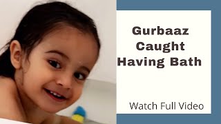 Gurbaaz Caught Having Bath 🛀  Gurbaaz Grewal  Gippy Grewal  Humble Kids [upl. by Niveb]