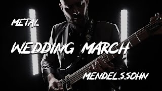 Wedding March METAL cover by BobMusic [upl. by Ashatan718]