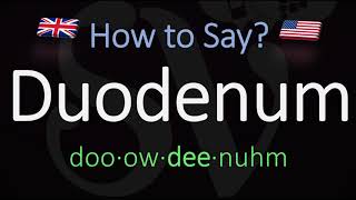 How to Pronounce Duodenum British Vs American English Pronunciation [upl. by Allehcim]