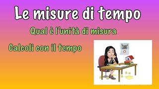 Le misure di tempo  Scuola Primaria  Come fare i calcoli con le misure di tempo [upl. by Nner]