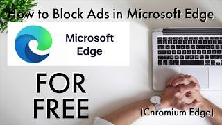 How to Block Ads For Free in Microsoft Edge on Windows 10 and Mac Chromium Edge with Ad Block Plus [upl. by Bocoj]