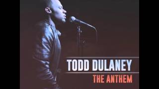 The Anthem  Todd Dulaney single [upl. by Phail748]