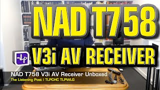 NAD T758 V3i AV Receiver Unboxed  The Listening Post  TLPCHC TLPWLG [upl. by Ecnesse]