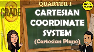 CARTESIAN COORDINATE SYSTEM  GRADE 8 MATHEMATICS Q1 [upl. by Elwira]