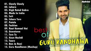 GURU RANDHAWA Top 20 hits Songs  Best Of Guru Randhawa  Bollywood Party SOnGs  LateSt SoNGs 2019 [upl. by Ahseneuq]