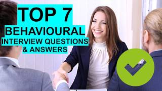 7 BEST Behavioural Interview Questions amp Answers [upl. by Cheatham]