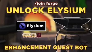 UPDATE Forge Weapon Enhancement Elysium Quest Bot  GRIMLITE REV [upl. by Nytram325]