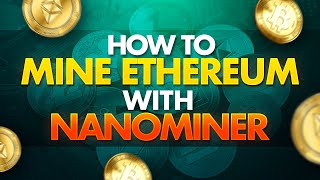 How To Mine Ethereum with Nanominer  Nanopool  Easy Setup 10 Mins  ETH [upl. by Kasper702]