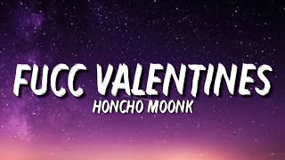 Honcho Moonk  Fucc Valentines Lyrics quotFck Valentinesquot Tiktok Song [upl. by Attenhoj]