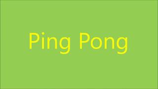 Ping Pong [upl. by Heise]