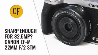 Sharp enough for 325mp Canon EFM 22mm f2 STM tested on a Canon EOS M6 II [upl. by Rratsal453]